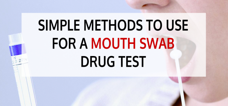 Simple Methods to Pass a Mouth Swab Drug Test
